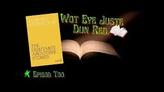 Wot Eye Juste Dun Red - From the Notebook | The Dilettante & Other Stories by Leonora Carrington
