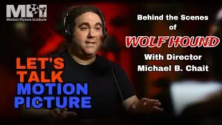 Behind the Scenes of 'Wolf Hound' with Director Michael B. Chait