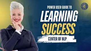Unlock Your Learning Potential: The Power User Guide | The Center of NLP