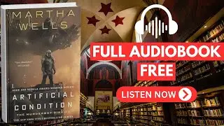 Artificial Condition (Murderbot Diaries #2) by Martha Wells  [ Full Audiobook Free ]