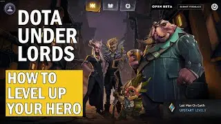 How to Level Up your Hero in Dota Underlords