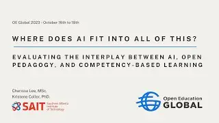 OEGlobal23: Evaluating the Interplay Between AI, Open Pedagogy, and Competency-Based Learning
