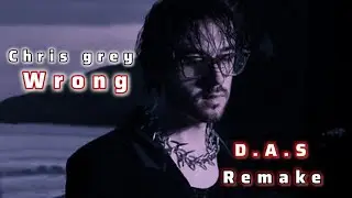 Chris Grey -WRONG  (Sad Trap Remake)
