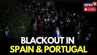 Spain Power Outage | Portugal Power Outage | States Of Emergency Declared | News18 Live | N18G