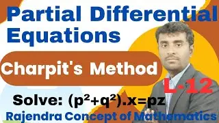 Charpit's Method | Solve : (p&sup2;+q&sup2;).x=pz Using Charpit's Method | Engineering Mathematics | CSIR NET