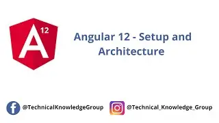 Angular 12  - Setup and Architecture in Angular 12
