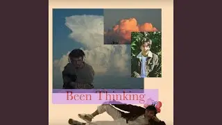 Been Thinking