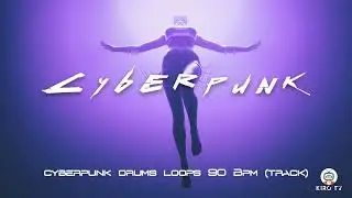 Cyberpunk drums loops  - 90 Bpm