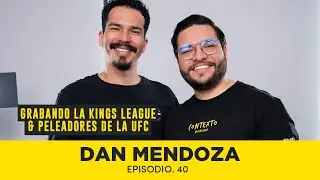 CONTEXTO #40.- DAN MENDOZA | Filmmaking, Kings League, Contenido, El&eacute;vate.