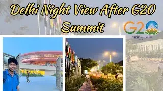 Delhi Night View After G20 Summit | Delhi is Shining in Night | G20 Summit 2023 India