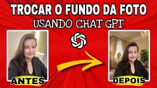 Como trocar o fundo da foto usando o chat GPT #tutorial #GPT