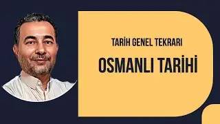 11. 2023 OSMANLI TARİHİ GENEL TEKRAR KAMPI