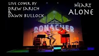 Heart - Alone - Live acoustic cover by Drew Sarich & Dawn Bullock