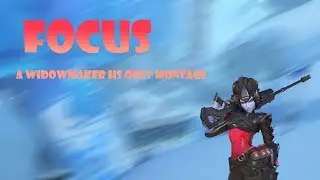 Focus - A Widowmaker HS only montage
