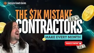 The $7K Mistake Contractors Make Every Month