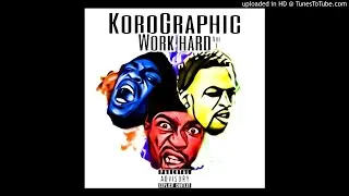 Korographic - Will Not Stop (Work Hard Mixtape)
