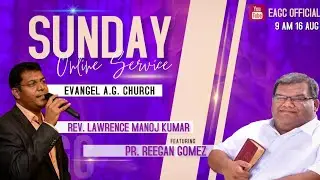SUNDAY SERVICE || REV. LAWRENCE MANOJ KUMAR || 16-08-20 || EAGC