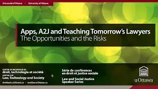 Apps, A2J and Teaching Tomorrow's Lawyers: The Opportunities and the Risks | 18 oct. 2017