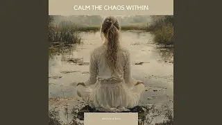Calm the Chaos Within (Meditation Rhythm)