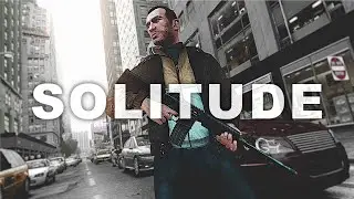 GTA 4 | Solitude - Edit [Niko Bellic]