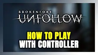 How to Play BrokenLore: UNFOLLOW With Controller on PC!
