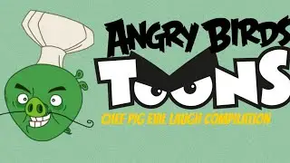 Angry Birds Toons: Chef Pig evil laugh compilation