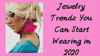 Jewelry Trends You Can Start Wearing in 2020  StavFashion