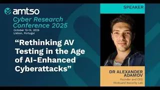 AMTSO Lisbon 2025 Highlight - Alexander Adamov on AI and Testing