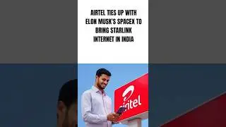 Bharti Airtel Partners With SpaceX To Launch Starlink Internet Services In India