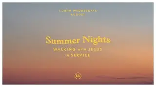 Summer Nights: Walking With Jesus In Service | Anthony Buck | Wednesday 24th August