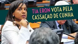 Tia Eron vota pela cassa&ccedil;&atilde;o de Eduardo Cunha