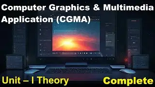Unit 1 Theory  | In One shot | ComputerGraphics&MultimediaApplication (CGMA) | BCA 4 Semester | MIC