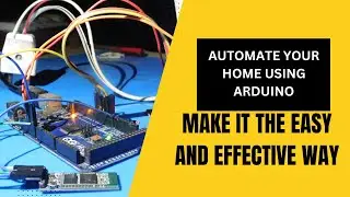 How to Automate your Home using Arduino |DIY|