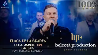 Blaga de la Oradea - Colaj Manele | Partea 5 | Nunta Gheorgi & Andreea
