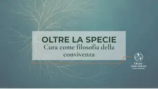 Oltre la specie, per una filosofia della convivenza