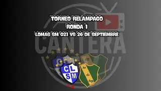 TORNEO REL&Aacute;MPAGO CAT. 2020 | Lomas SM 2021 vs 26 de Septiembre (0-2)