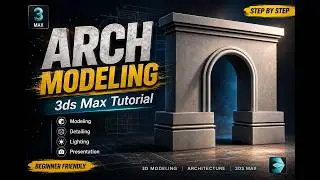 • Arch modeling in 3ds Max