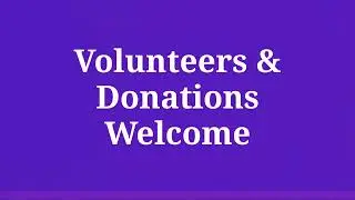 Volunteers & Donations Welcome