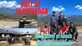Visit in Vijaynagar arunachal pradesh district changlang@anivlogs