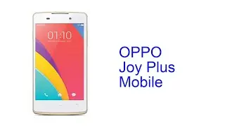 OPPO Joy Plus Mobile Specification [INDIA]