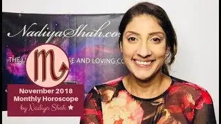 ♏ Scorpio November 2018 - Astrology Horoscope by Nadiya Shah