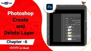 Layer in Photoshop Tutorial – Create and Delete Layer | Chapter 6