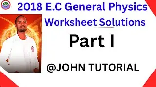 #Part 1 #2018_General_Physics_Worksheet#Kinematics #vector #circular_Motion#JohnASTU#John_Tutorial