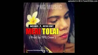 ▪︎Meri Tolai_2020_Dazii Nine's x Bee'Gee Bowy         (Prod by TPS Crew) Power
