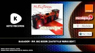 Basador   Mr  Big Boom Danstyle Remix Edit)