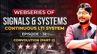 EP 32 Signals & Systems | Continuous LTI System | Convolution (PART-2) #signalsandsystems