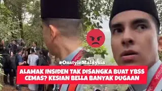 YBSS MENGAMUK BESAR PAGI TADI GARA-GARA INSIDEN YANG MENIMPA BELLA?😡