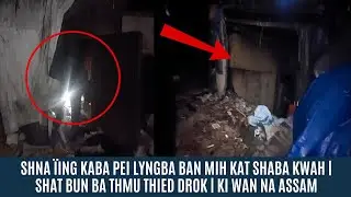 SHNA &Iuml;ING KABA PEI LYNGBA BAN MIH KAT SHABA KWAH | SHAT BUN BA THMU THIED DROK | KI WAN NA ASSAM