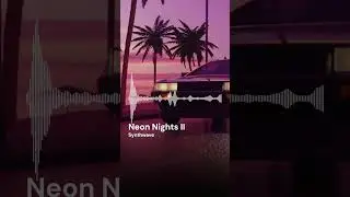 Synthwave | Neon Nights II (Short)