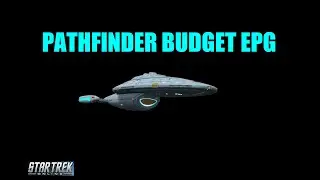 Star Trek Online Build - Pathfinder Budget EPG